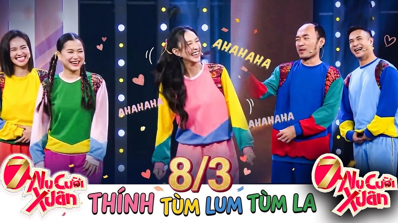 7 Nụ Chào Xuân 2026 | 8/3 THÍNH TÙM LUM TÙM LA | Hài 7 Nụ Cười Xuân 2026 | Bảy Nụ Cười Xuân 2026