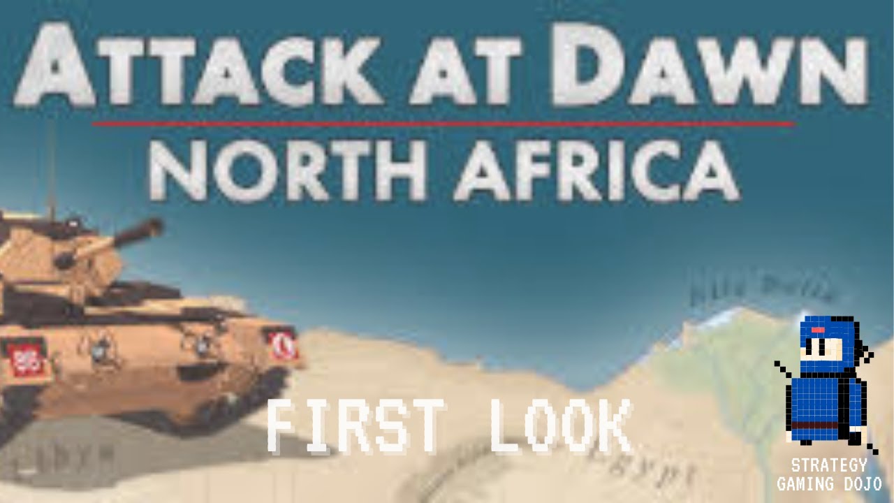 Attack at Dawn: North Africa  - First Look | Part 2 - WEGO