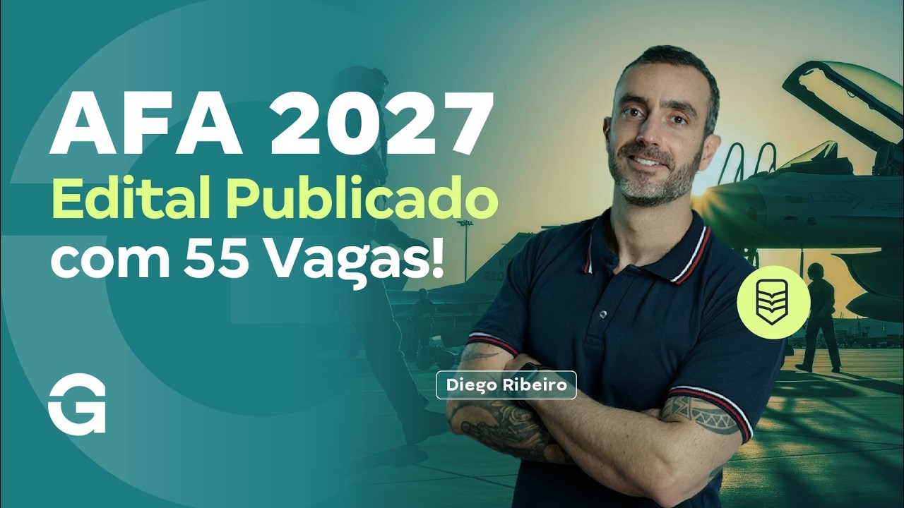 Concurso AFA 2027: Edital Publicado com 55 Vagas! | Diego Ribeiro