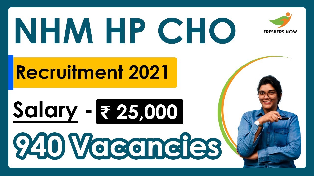 NHM HP CHO Recruitment 2021 | Salary ₹ 25,000 | Notification for 940 Vacancies | Latest Govt Jobs