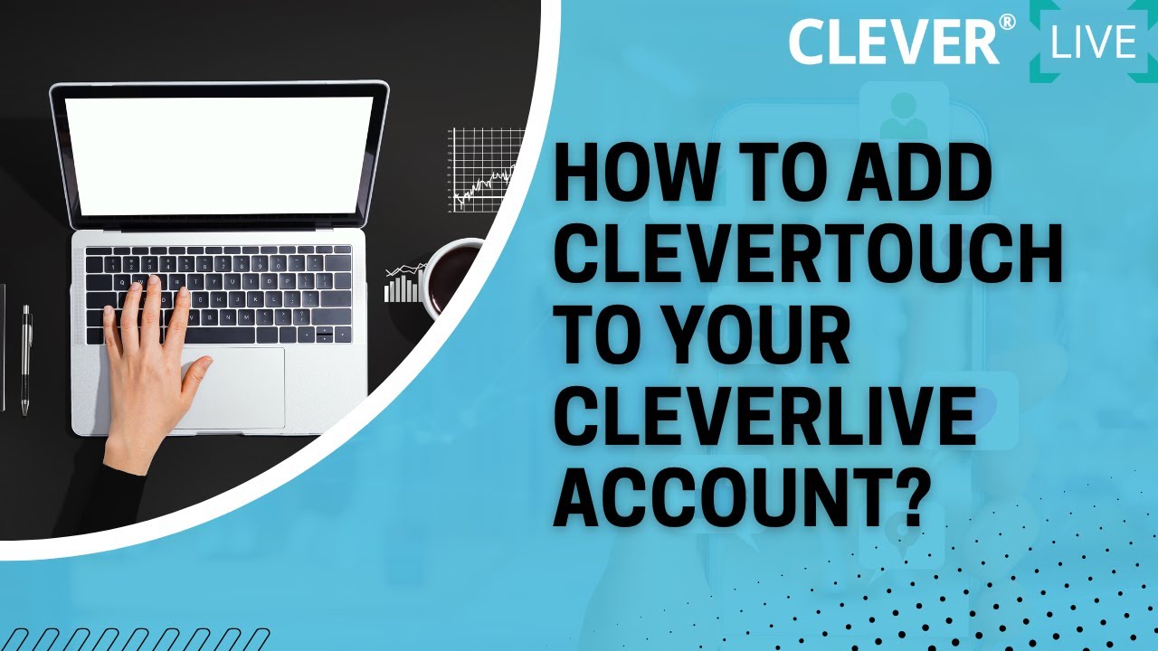 How to Add a Clevertouch Device to Your CleverLive Account