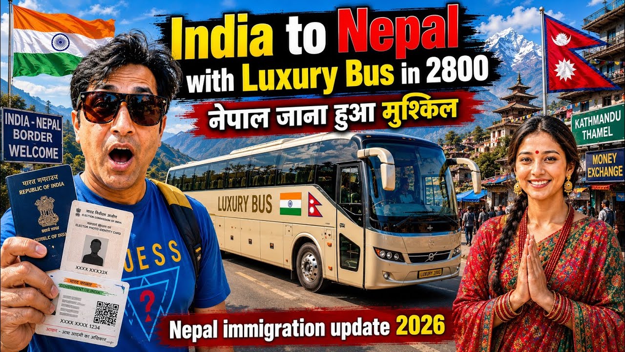 India to Nepal Direct Bus Journey | Nepal New Immigration Rule After New Govt | Nepal Travel Update 