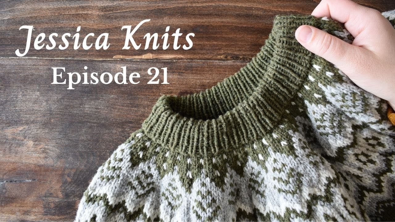 Jessica Knits Episode 21