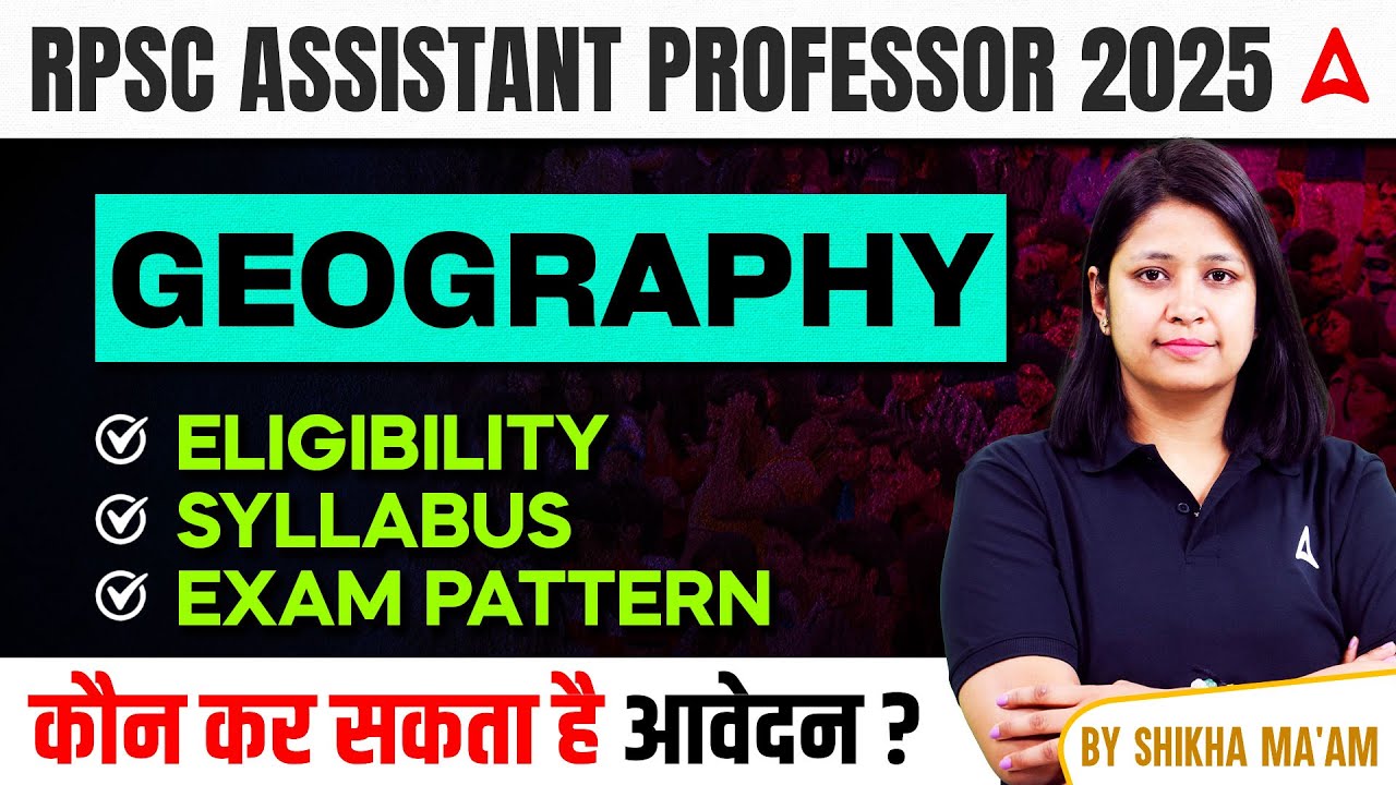 RPSC Assistant Professor Vacancy 2025 | Geography Syllabus, Eligibility, Exam Pattern