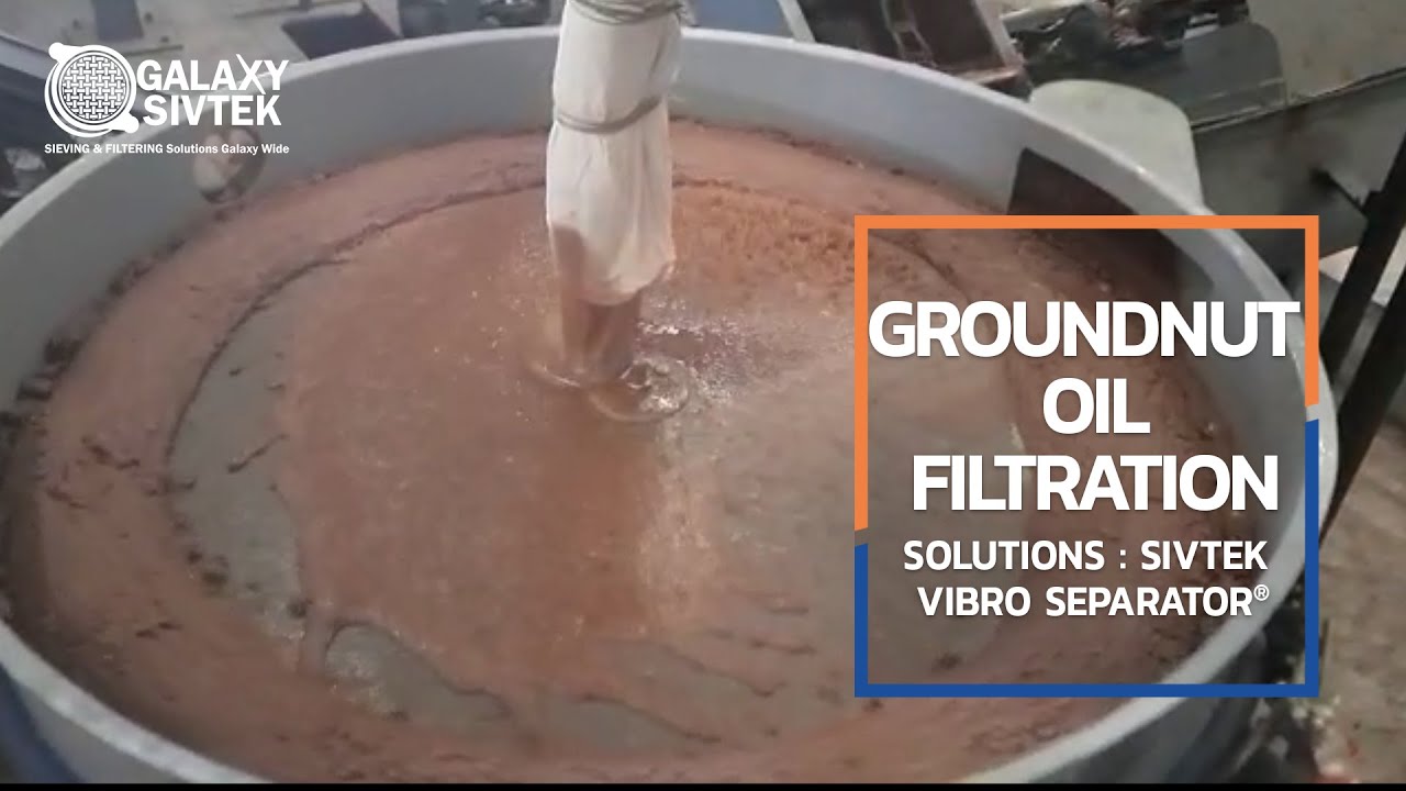 Groundnut Oil Filtration with Circular vibrating Screener