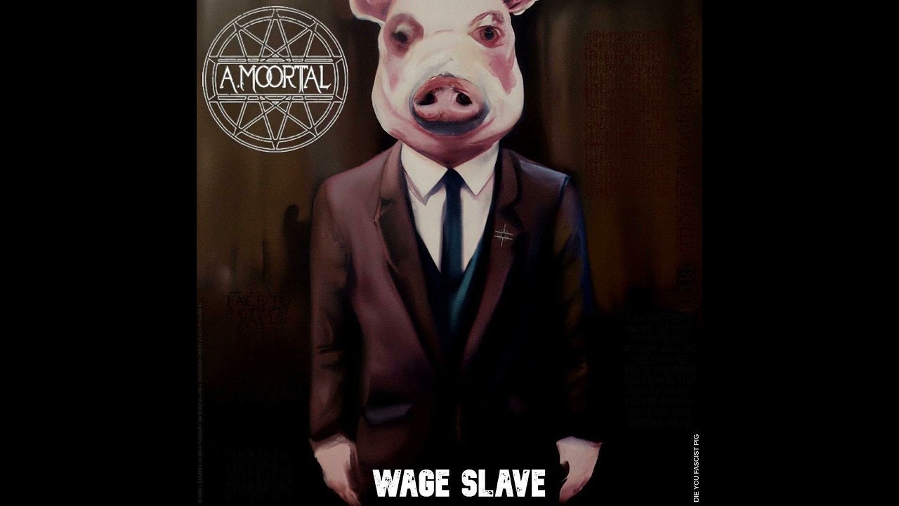 A Moortal - Wage Slave (Metalcore)