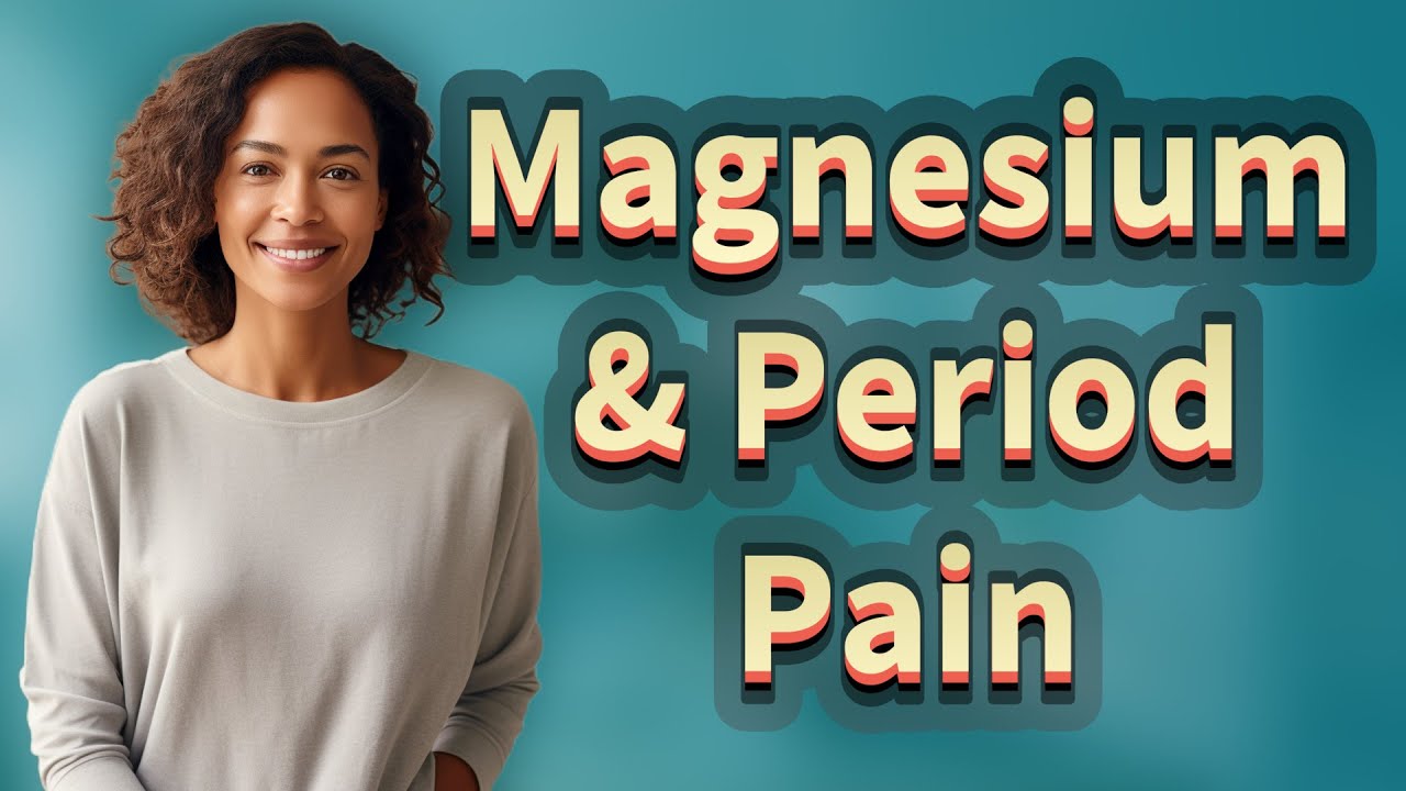 Which Magnesium Type Is Best for Relieving Period Pain?