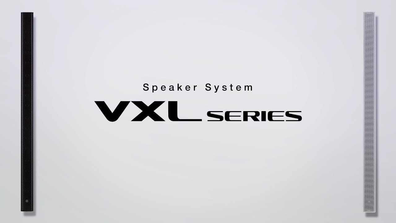 Yamaha Slim Line Array Speaker　&ldquo;VXL series&rdquo;