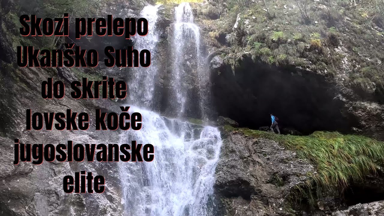 Mimo lepot Ukanške Suhe do skrite lovske koče nekdanje jugoslovanske elite