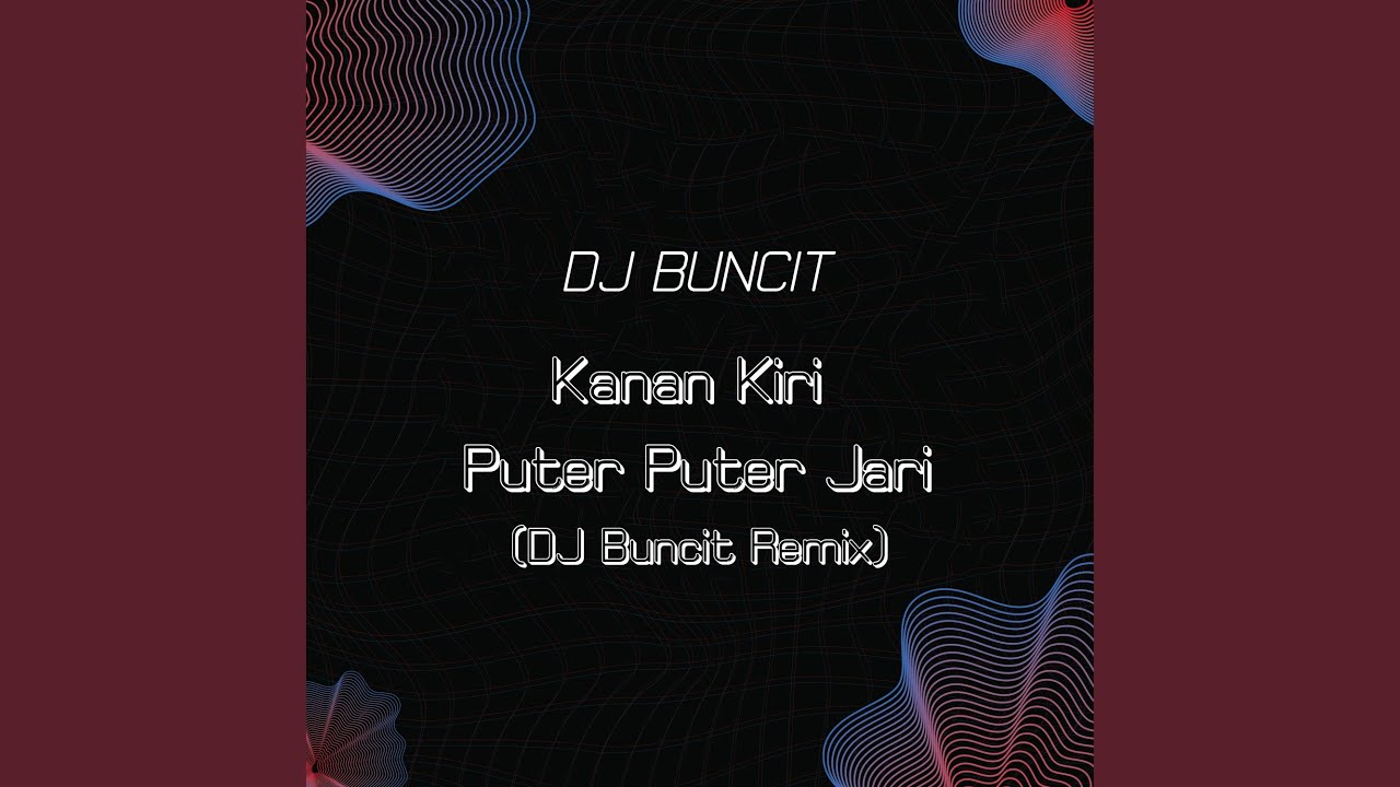 Kanan Kiri Puter Puter Jari (DJ Buncit Remix)