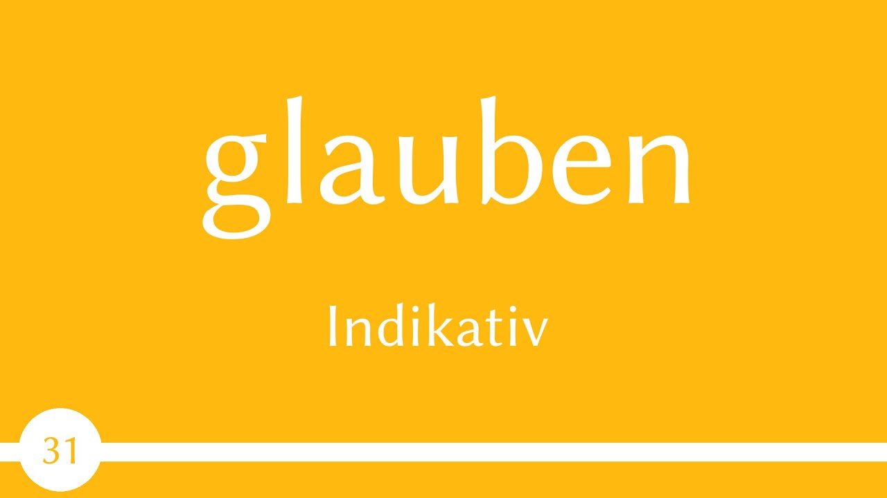 немецкий глагол - glauben - верить, поверить  (глагол 31) -