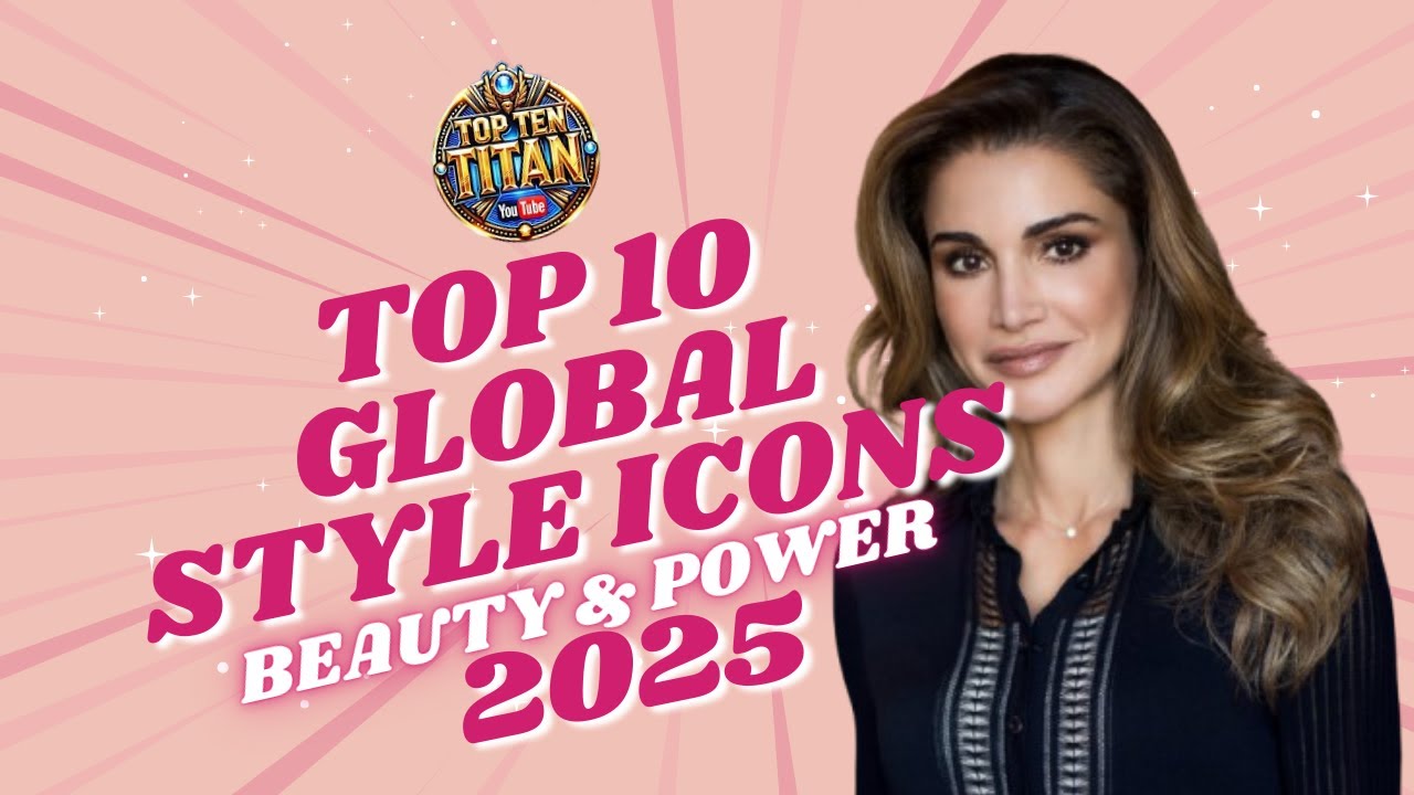 Beauty & Power: Top 10 Global Style Icons