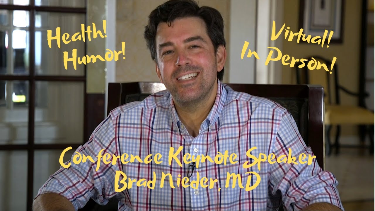 Humor, Health and Wellness from Virtual and In Person Conference Keynote Speaker Dr. Brad Nieder