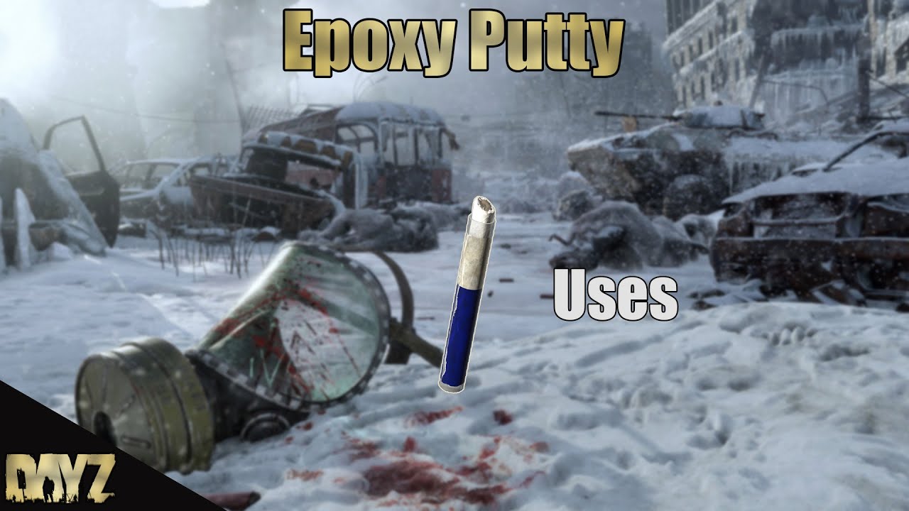 DayZ - All uses of the Epoxy Putty (1.28)
