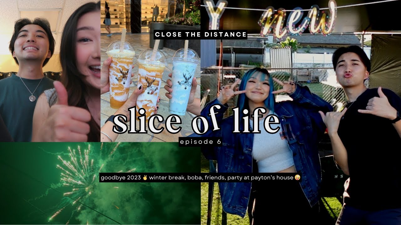 Slice of Life • Ep 6 | goodbye 2023 ✌️ winter break, boba, friends, party at payton’s house 🤪