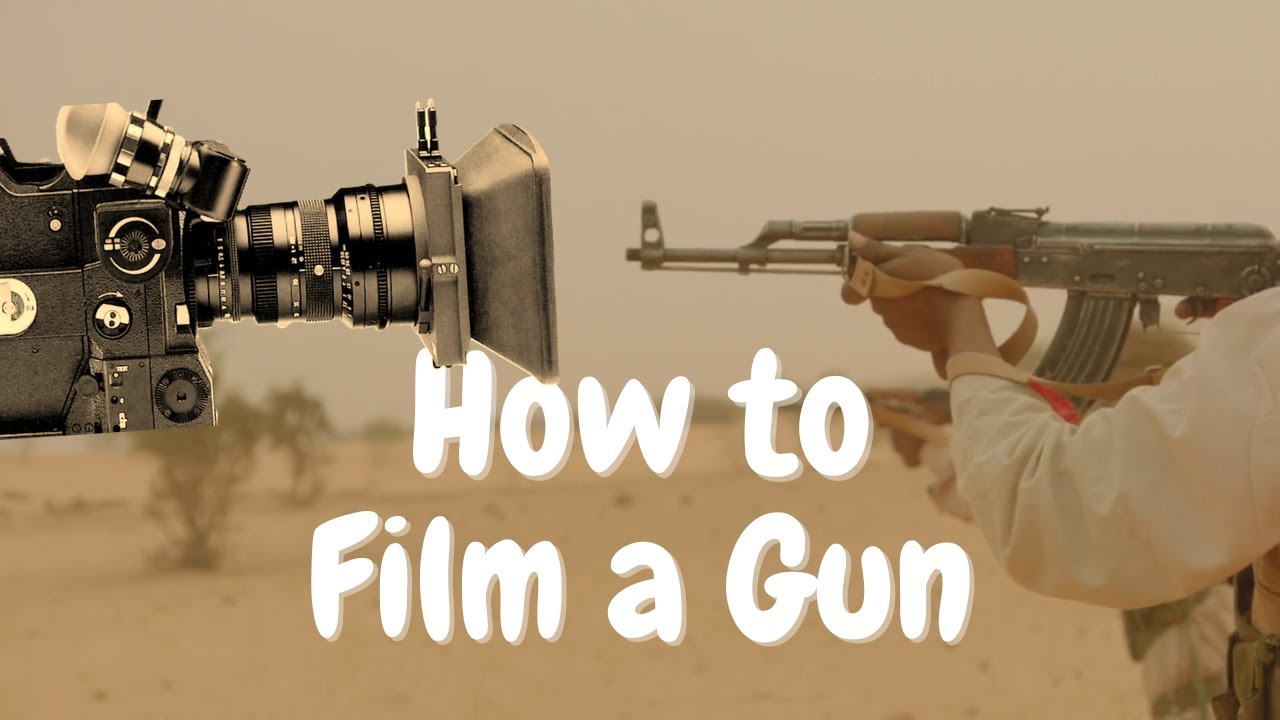 How to Film a Gun