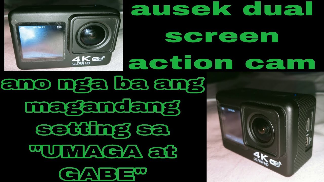 ausek dual screen action cam. eto ang dapat na settings mo pag kukuha ka ng VIDEO sa "umaga at gabe"