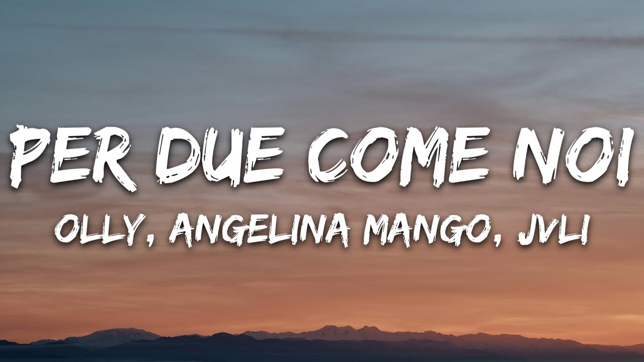 Olly, Angelina Mango, JVLI - Per due come noi (Testo/Lyrics)