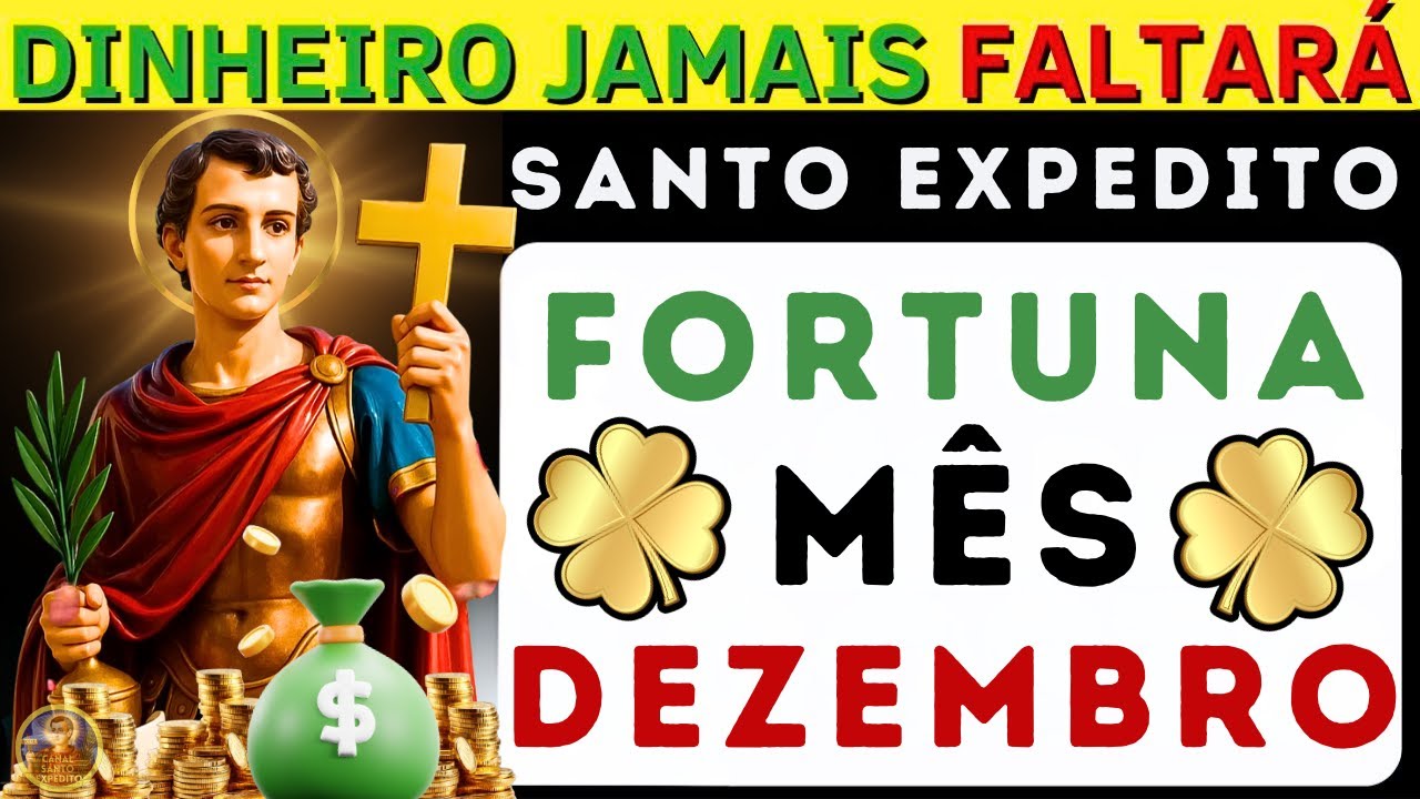💰🍀 SANTO EXPEDITO ORAÇÃO PODEROSA PARA ATRAIR FORTUNA E SORTE IMEDIATA NESTE MÊS DE DEZEMBRO! 🙏✨