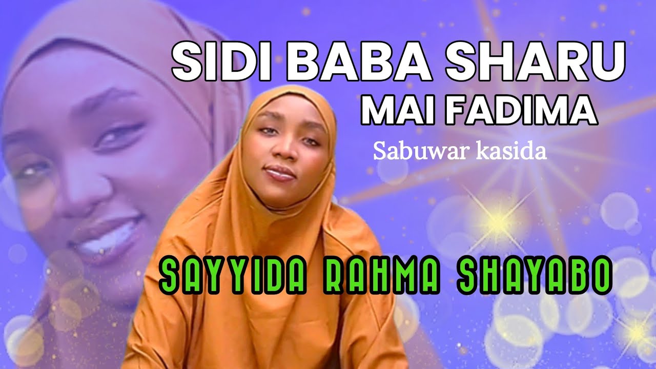 SIDI BABA SHARU MAI FADIMA sabuwar kasida daga Sayyida rahama shayabo