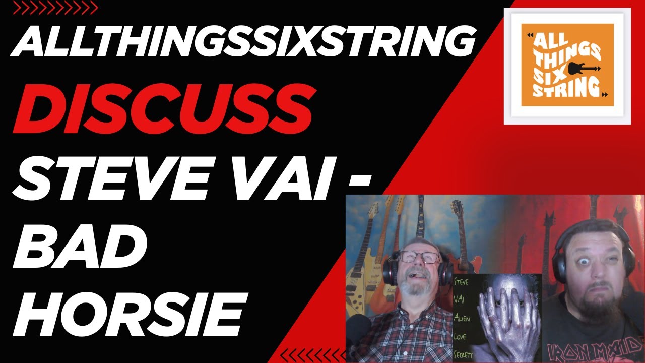 allthingssixstring discuss - Steve Vai - Bad Horsie