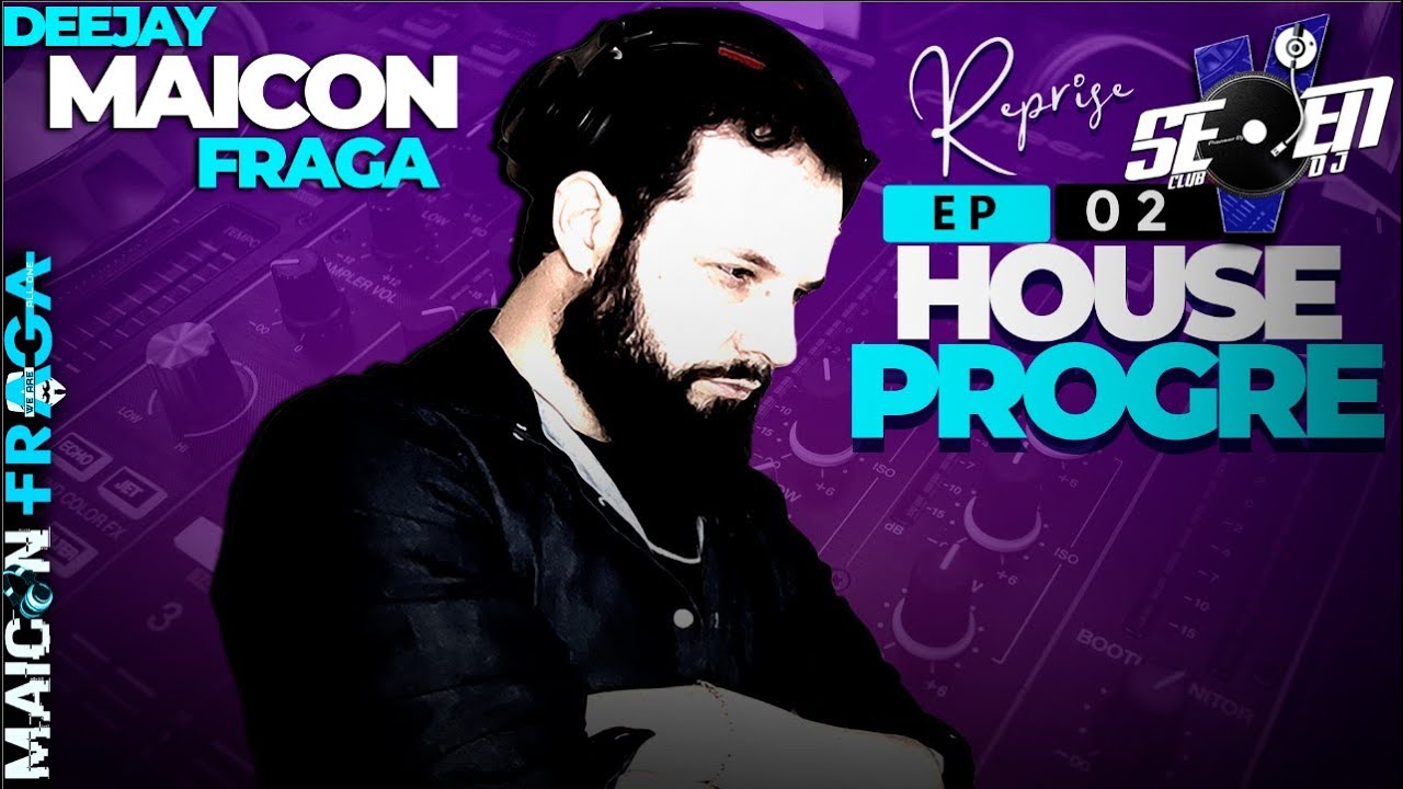 EP 02 DJ MAICON FRAGA HOUSE PROGRE
