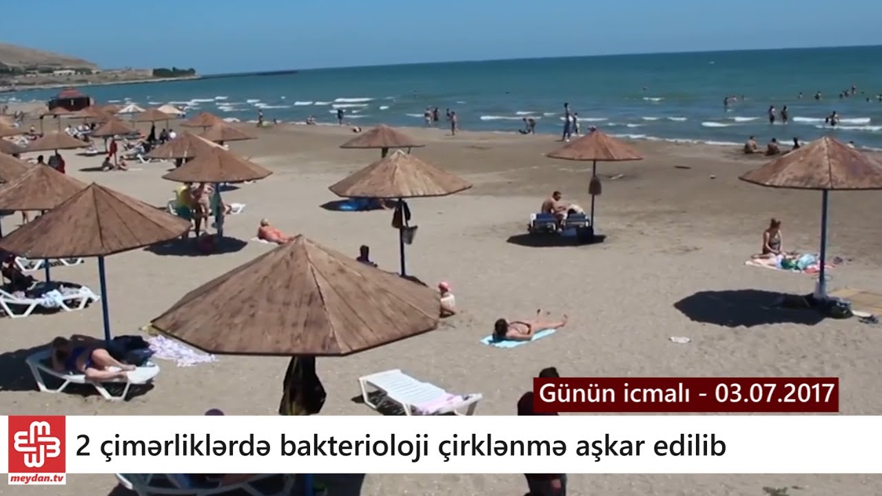 Bu &ccedil;imərliklərə getməmək məsləhətdir - G&uuml;n&uuml;n icmalı - 03.07.2017