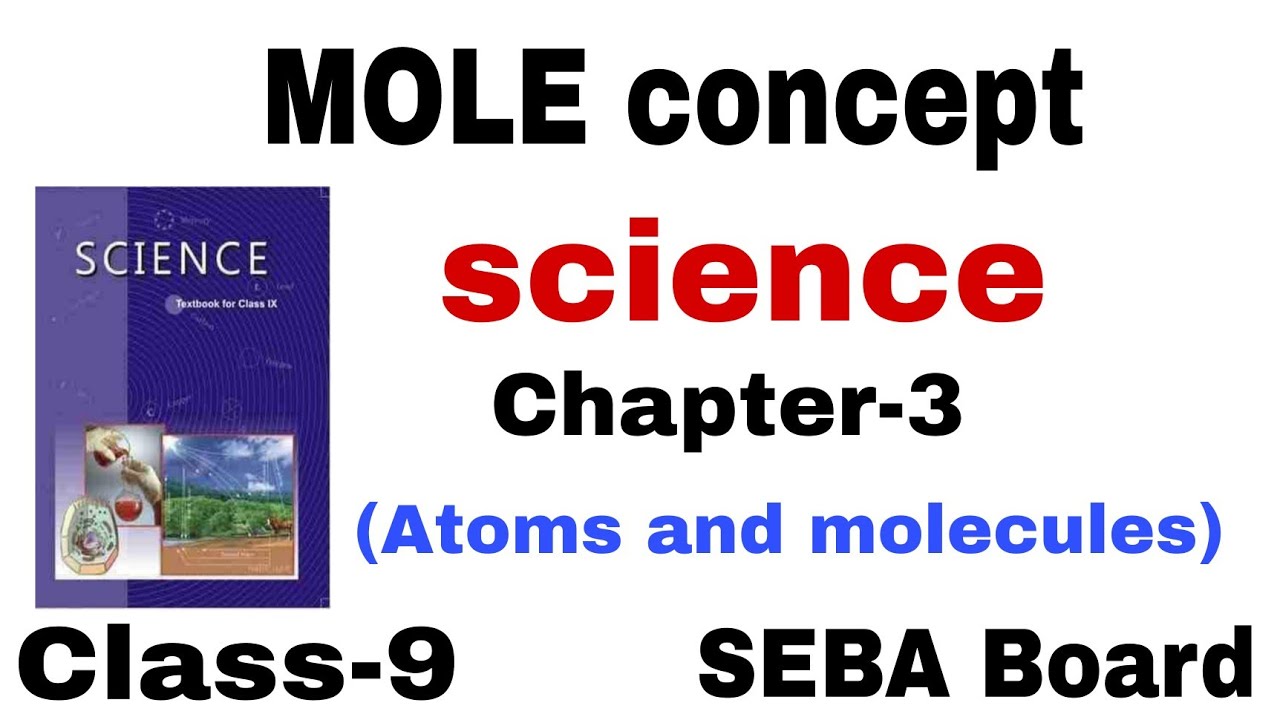 Mole concept, class-9, Science, chapter-3, Atoms and molecules,Seba board