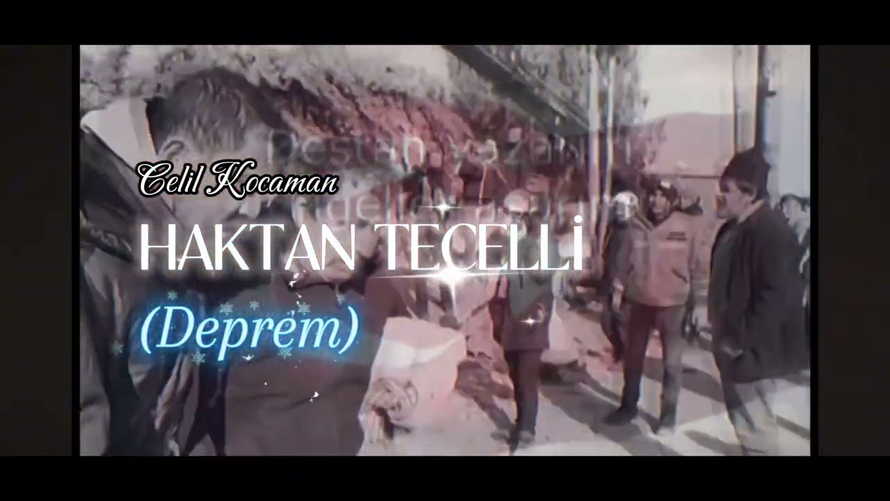 İLAHİ TECELLİ (Deprem)-CELİL KOCAMAN