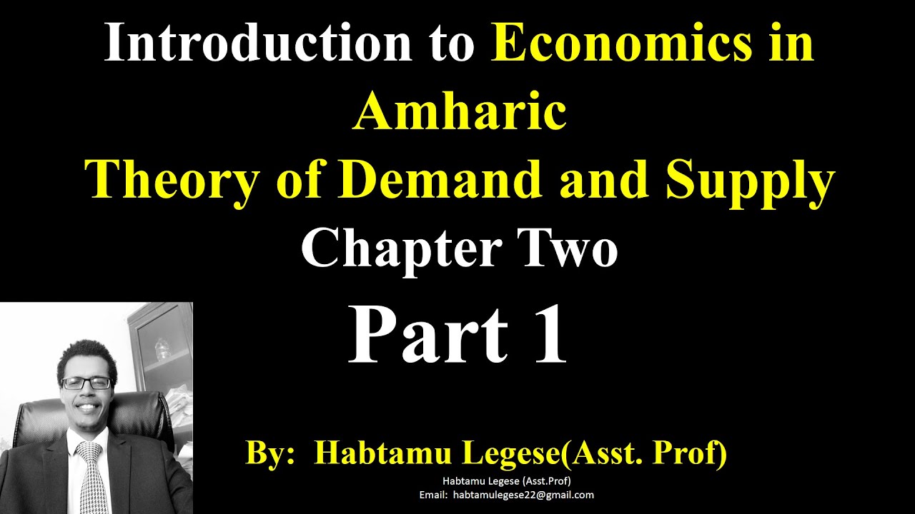 Introduction to Economics in Amharic Theory of Demand and Supply Chapter Two Part 1