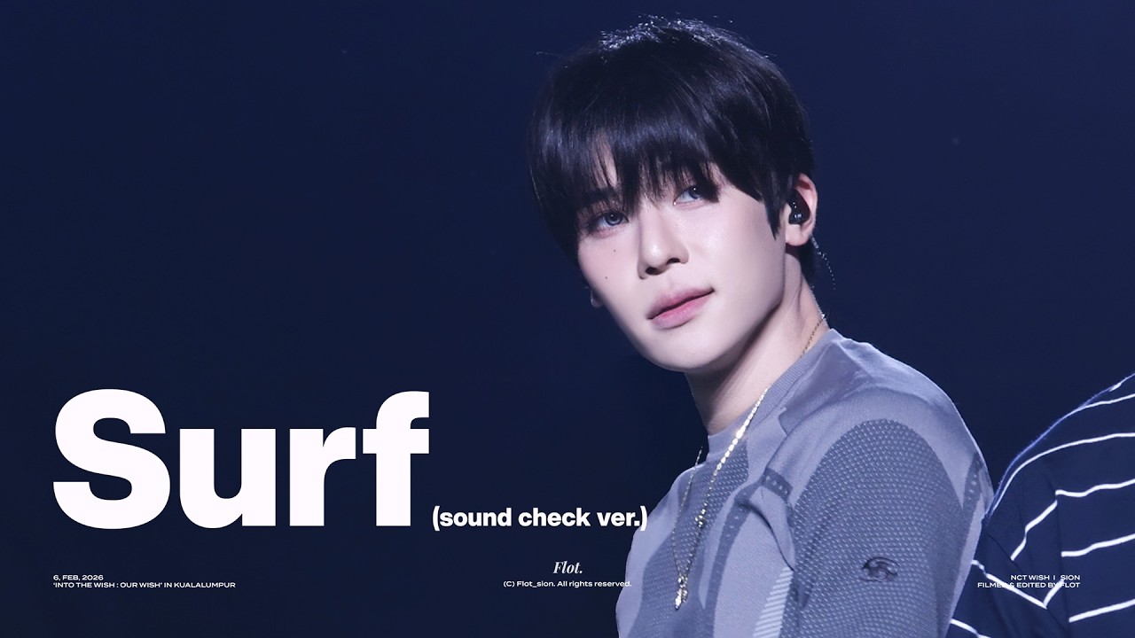 260206 엔시티 위시 시온 Surf (sound check ver.) 직캠 I ‘INTO THE WISH : OUR WISH’ in KUALALUMPUR