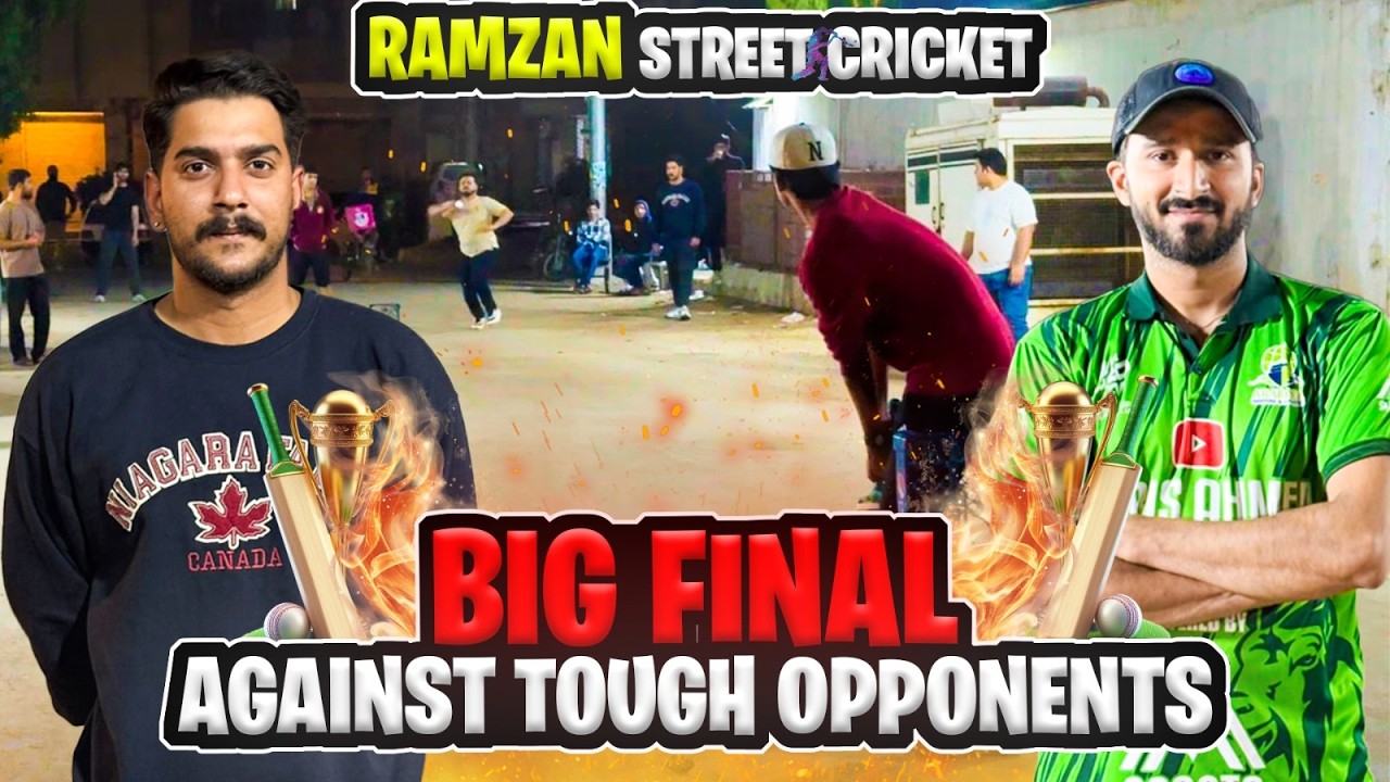 Ramzan Street Cricket Final Against Best Team of Tournament 🏏