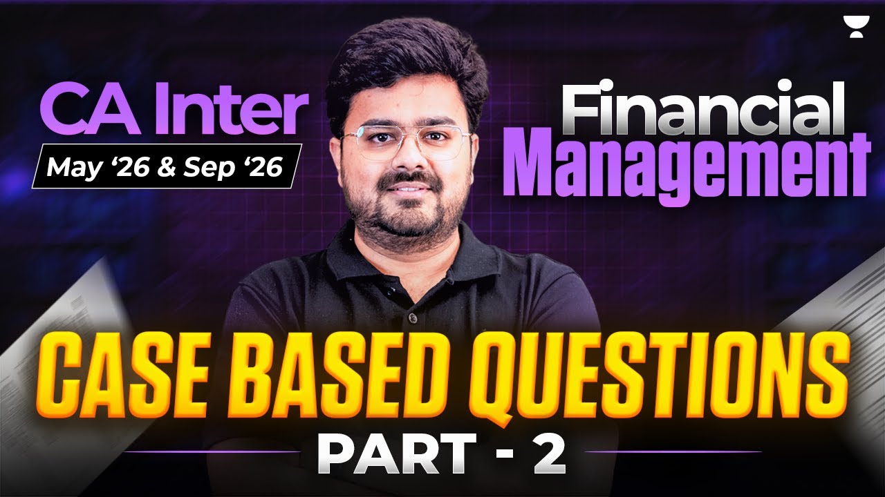 CA Inter May'26 & Sep'26 | Financial Management Case Based Questions Part 2 | CA Aditya Sharma