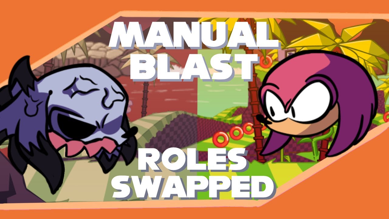 Manual Blast But The Roles Are Swapped