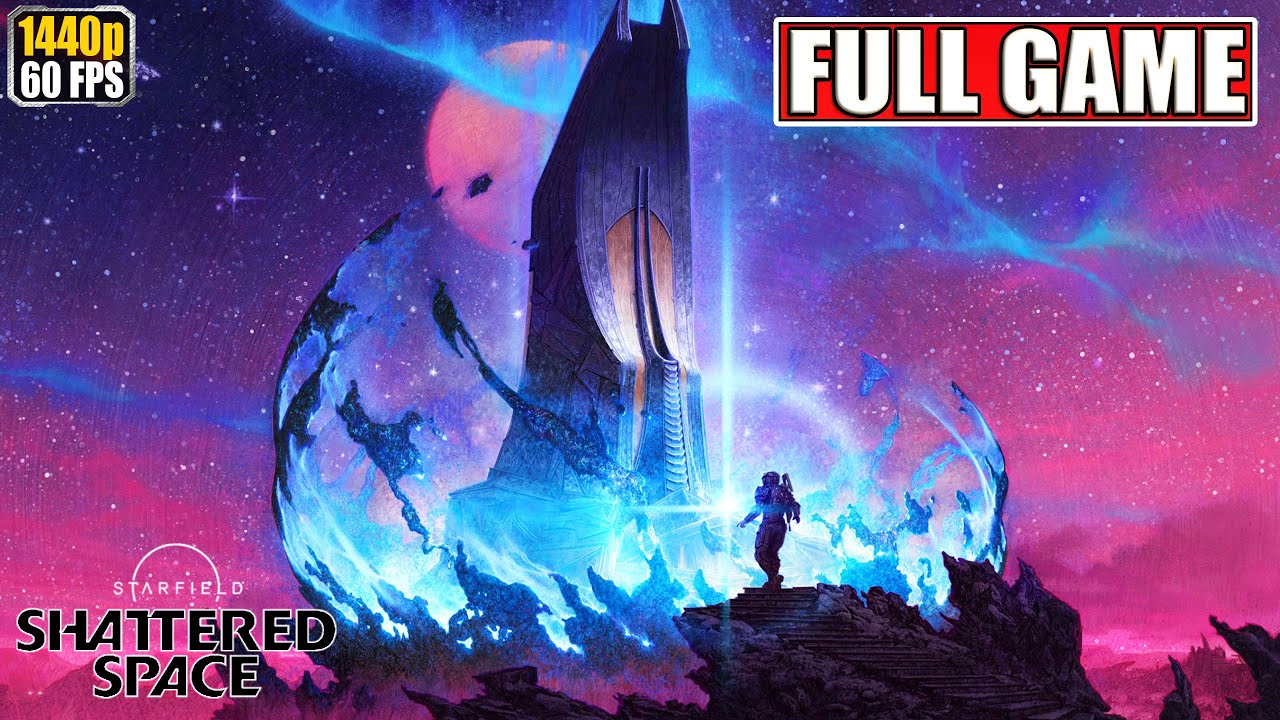 Starfield Shattered Space Gameplay Walkthrough [Full Game PC - Cutscenes Longplay] No Commentary