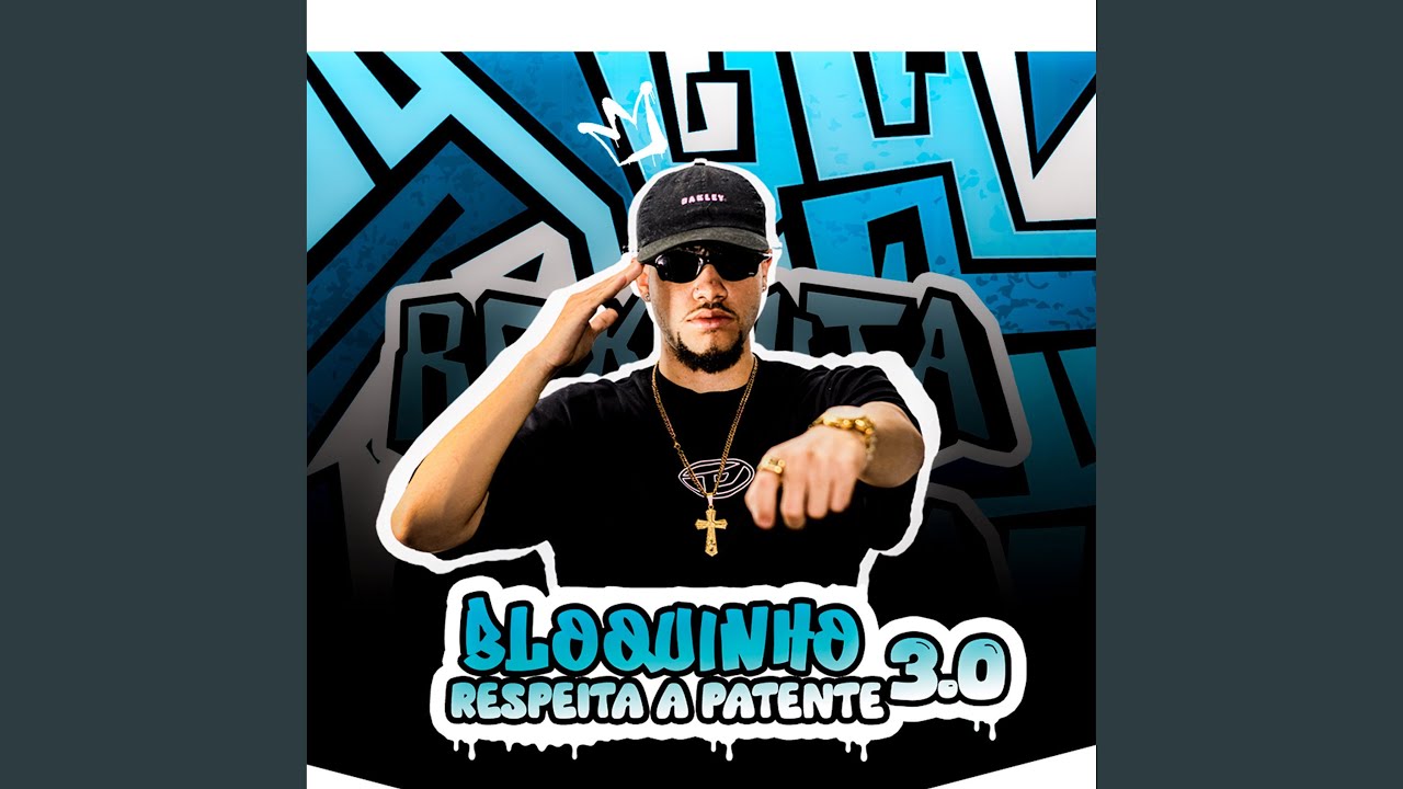 Bloquinho Respeita a Patente 3.0: Na Ponta do Bico / De 4Tão no Rabo / Influenciadora / Então...