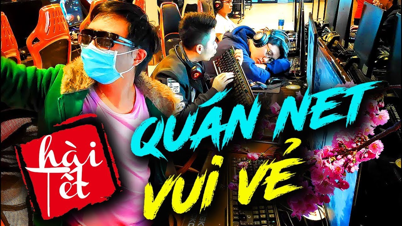 HÀI TẾT 2019 | Quán Net Vui Vẻ - Tập 0: ANH HÙNG HỘI NGỘ !!!