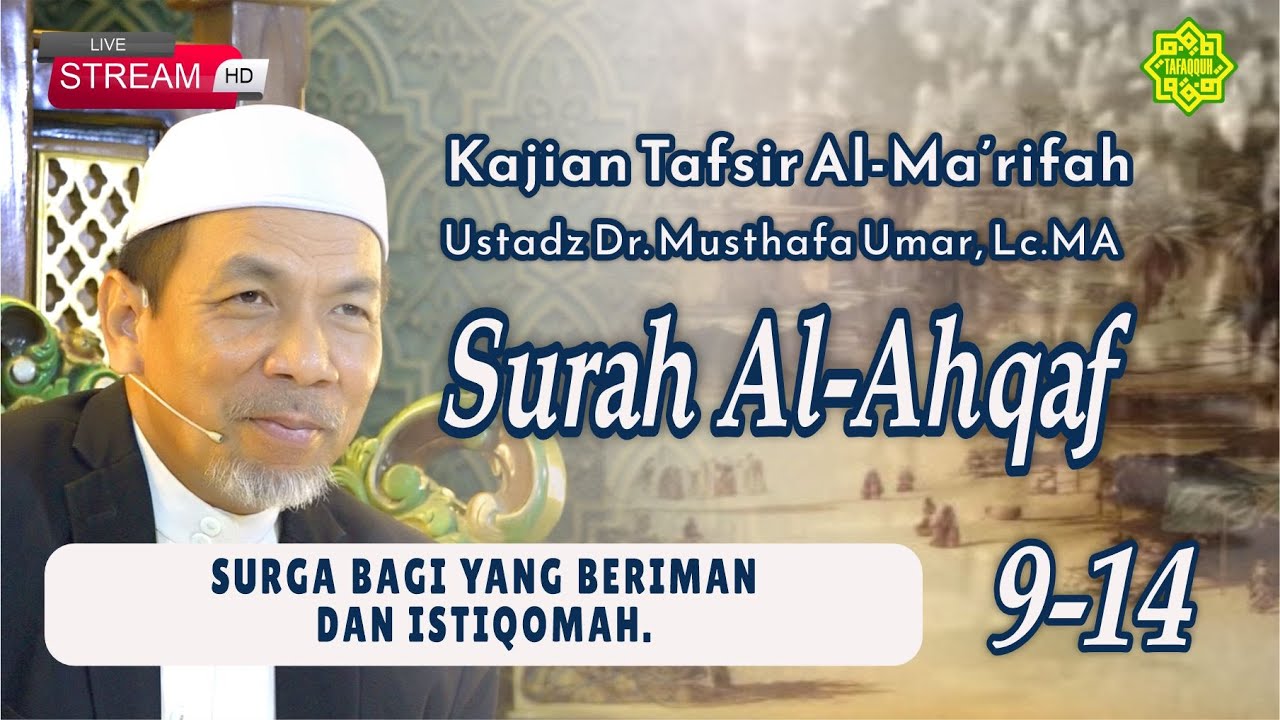KAJIAN TAFSIR SURAT AL-AHQAF AYAT 9-14  Ustadz Dr. KH. Musthafa Umar, Lc. MA (28/01/2026)