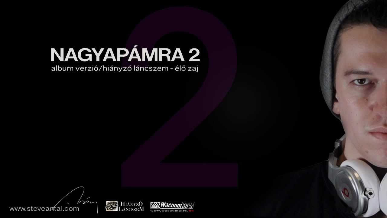 Steve Antal - Nagyapámra 2 (Album Verzió - Official)