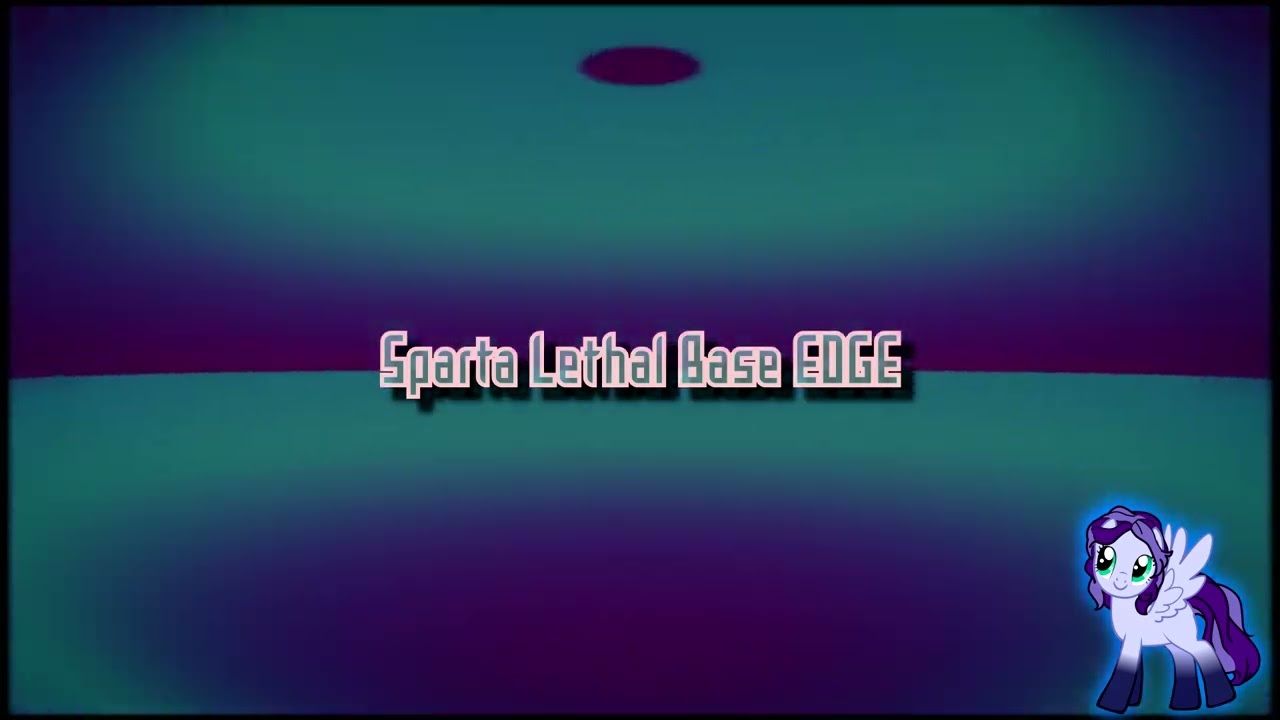Sparta Lethal Base EDGE (-Reupload-)