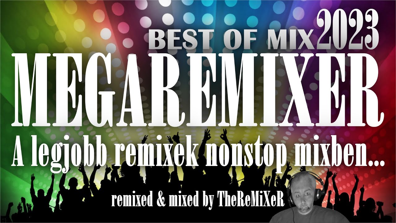 TheReMiXeR - MEGAREMIXER 2023 (FULL RETRO MIX)
