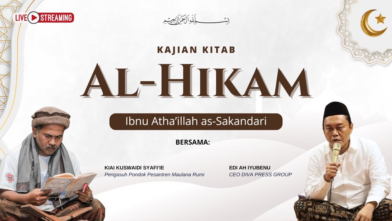 Kajian Kitab Al-Hikam Ibnu Atha’illah As-Sakandari Bersama Kiai Kuswaidi Syafi'ie