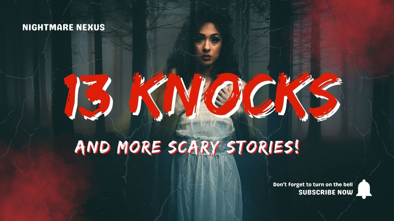 Terrifying Tales: 13 Knocks, The Choking Room, And Other Unbelievable Stories!