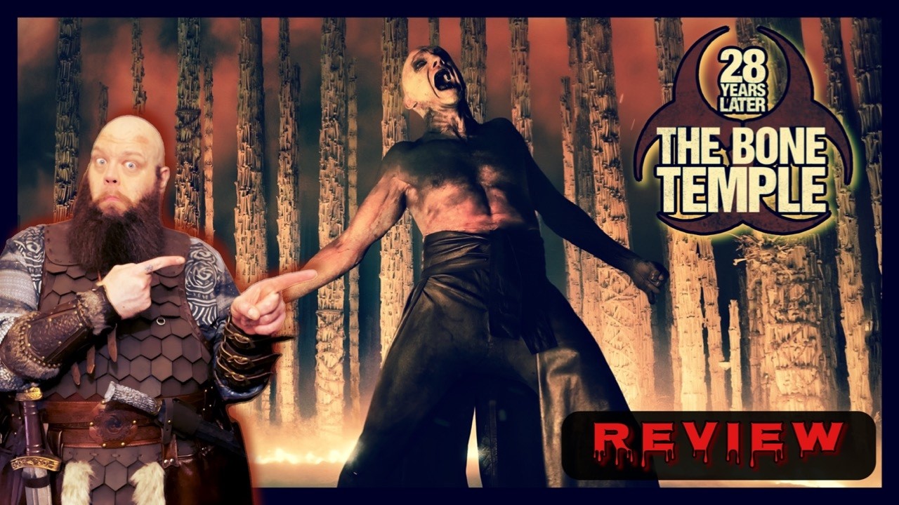 (2026) 28 YEARS LATER:  THE BONE TEMPLE *HORROR FILM* REVEIW