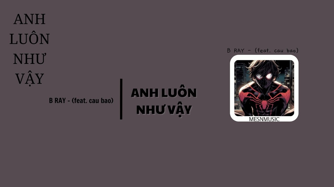 ANH LUÔN NHƯ VẬY - B RAY(feat. cậu bảo) | MESNMUSIC
