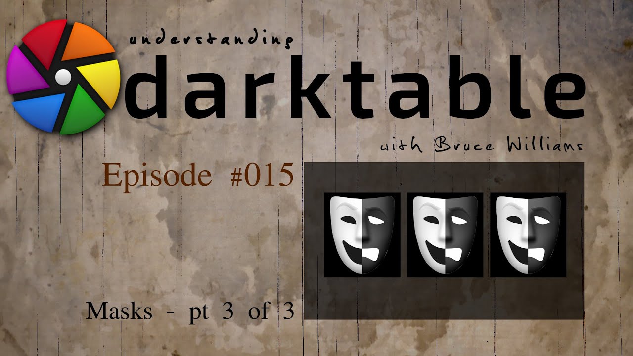 darktable ep 015 - Masks (pt 3 of 3)