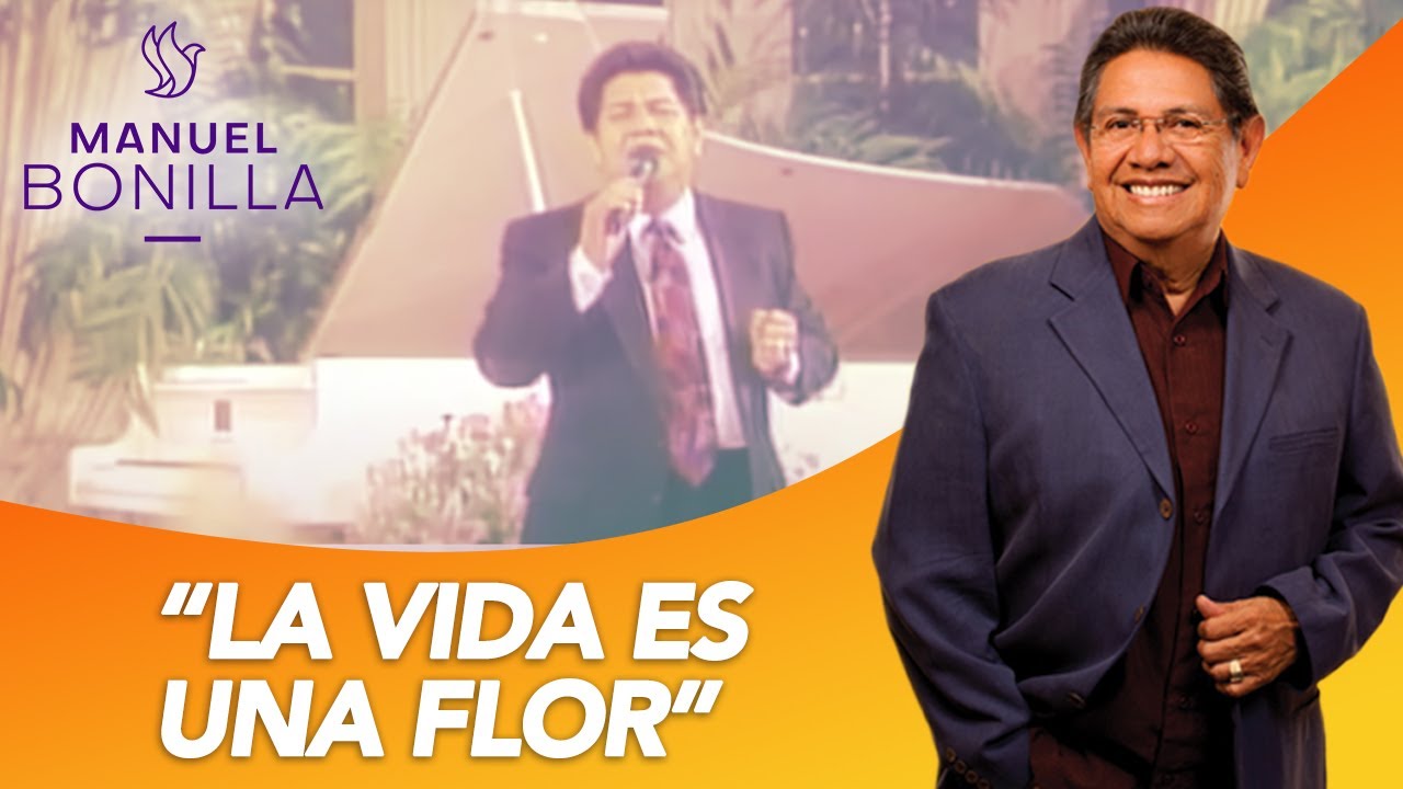 Manuel Bonilla - La Vida Es Una Flor