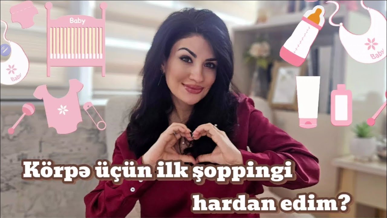 Körpənin ilk alış-verişi üçün ən yaxşı və büdcəli yerlər! Ora mütləq gedməlisən.