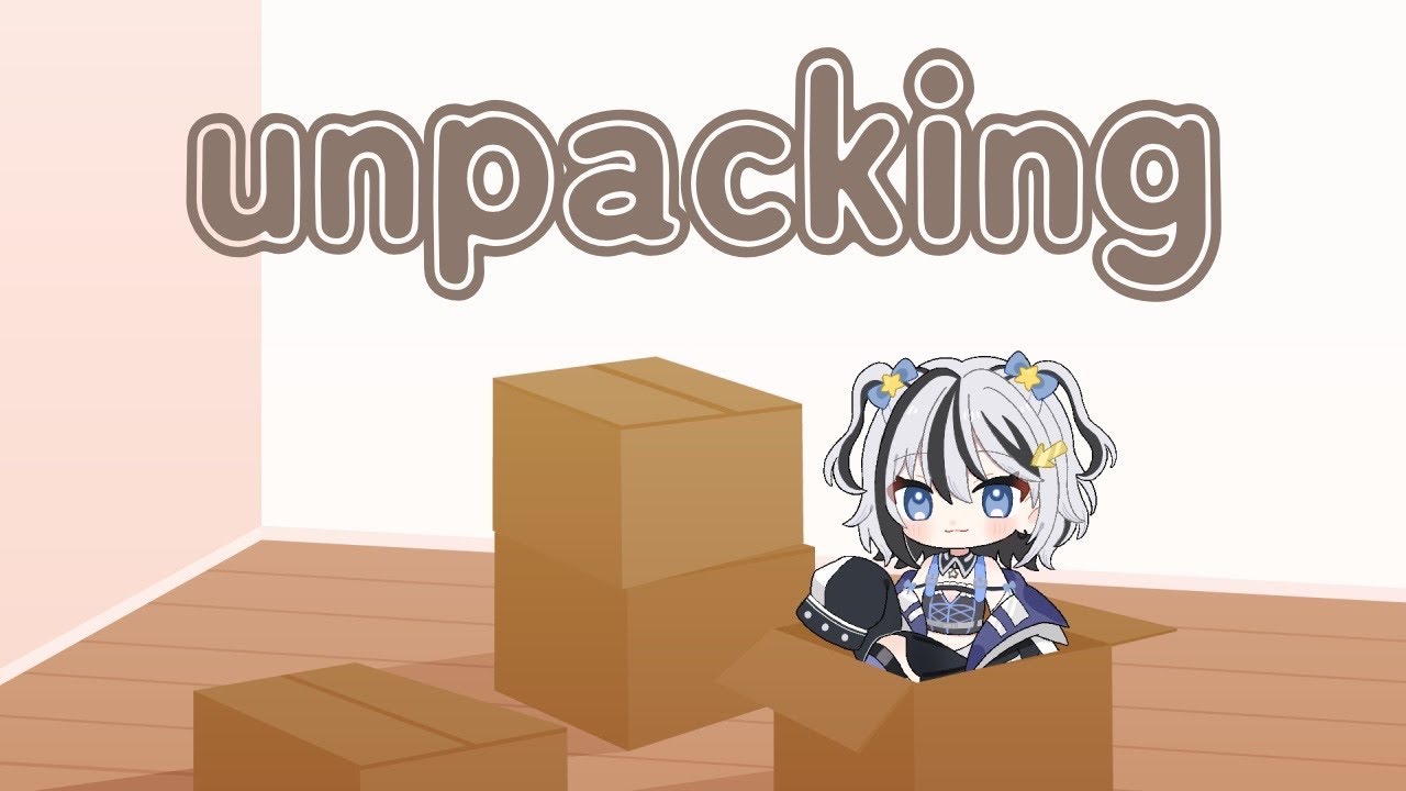 【#unpacking】チルゲーってやっぱおもしろいよね【Vtuber / 亡園バグ】