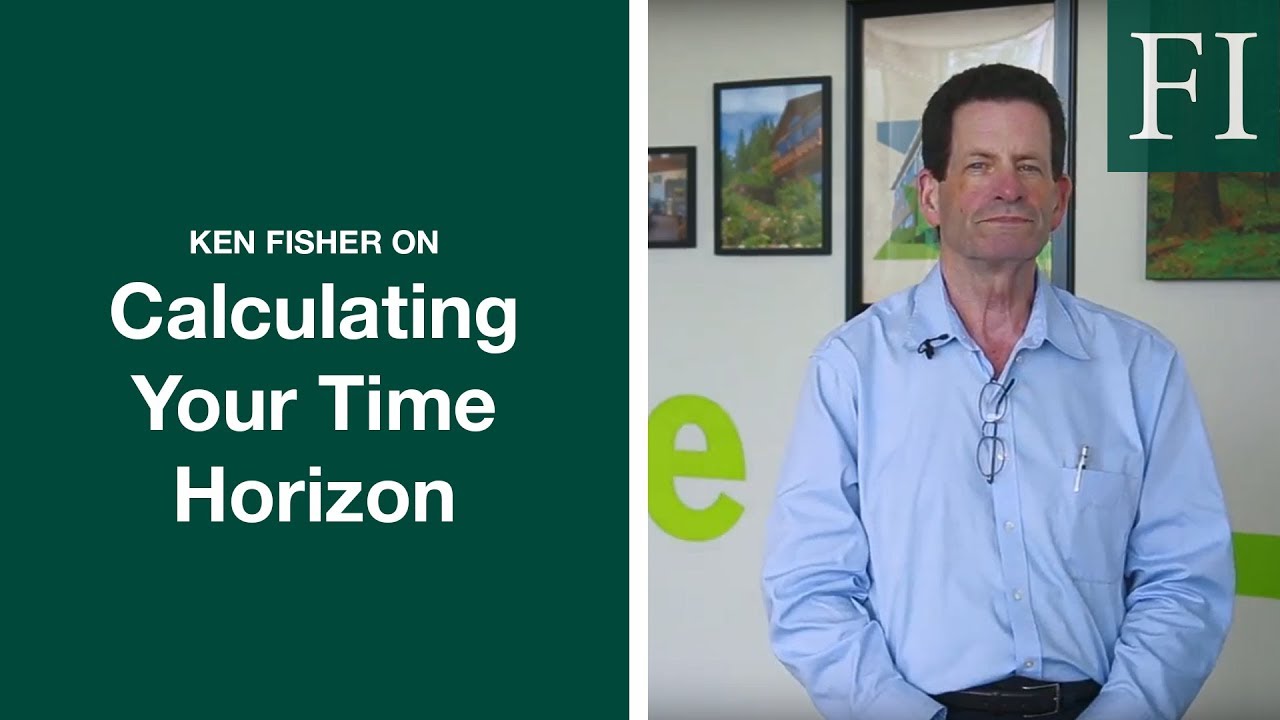 Ken Fisher on the Right Way to Calculate Your Time Horizon